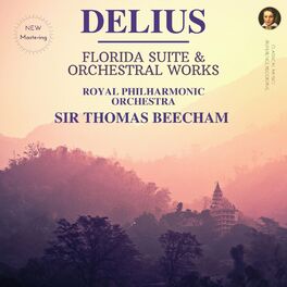 Album cover of Delius: Florida Suite & Orchestral Works by Sir Thomas Beecham