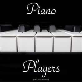 Album cover of Piano Players (All Tracks Remastered)