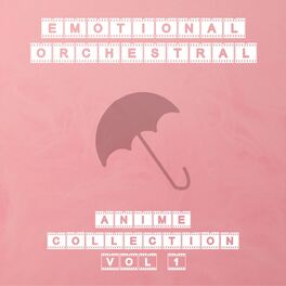 Album cover of Emotional Orchestral Anime Collection, Vol. 1