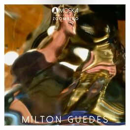 Album cover of Moska Apresenta Zoombido: Milton Guedes