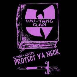 Album cover of Protect Ya Neck (feat. RZA, Method Man, Inspectah Deck, Raekwon, U-God, Ol' Dirty Bastard, Ghostface Killah & GZA) (Shao Lin Version - slowed + reverb)
