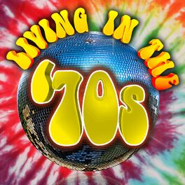 Album cover of Living in the '70s