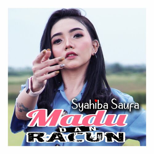 Syahiba Saufa Madu Dan Racun Lyrics And Songs Deezer