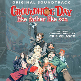 Album cover of Groundhog Day: Like Father Like Son (Original Soundtrack)
