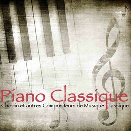 Album picture of Piano Classique: Chopin Piano Musique et autres Compositeurs de Musique Classique (Bach, Beethoven, Mozart, Marcello)