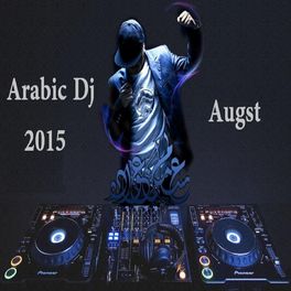 Album cover of Arabic Dj 2015 Augst