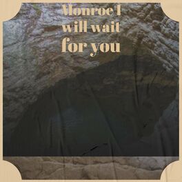Album cover of Monroe I will wait for you