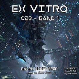 Album cover of Ex Vitro - c23, Band 1 (Ungekürzt)