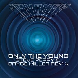 Album cover of Only the Young (Steve Perry & Bryce Miller Remix)