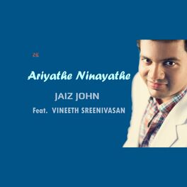 Album cover of Ariyathe Ninayathe (feat. Vineeth Sreenivasan)