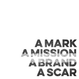 Album cover of A Mark, a Mission, a Brand, a Scar (Now Is Then Is Now)