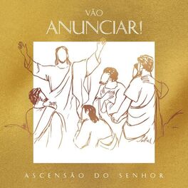 Album cover of Vão Anunciar! (Ascensão do Senhor)