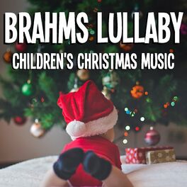 Album cover of Brahms Lullaby Children's Christmas Music