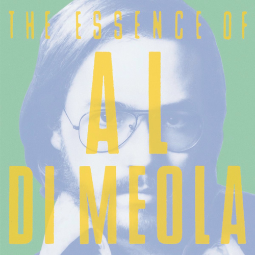 Al Di Meola - The Essence Of Al Di Meola: lyrics and songs | Deezer