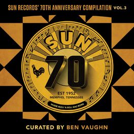 Album cover of Sun Records' 70th Anniversary Compilation, Vol. 3 (Curated by Ben Vaughn)