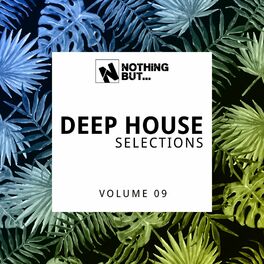 Album cover of Nothing But... Deep House Selections, Vol. 09