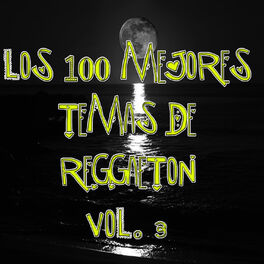 Album cover of Los 100 mejores temas de Reggaeton Vol 3