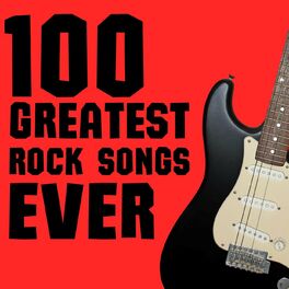 Album cover of 100 Greatest Rock Songs Ever