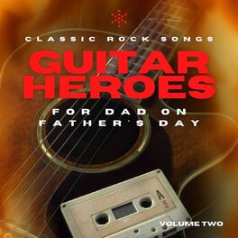 Album cover of Guitar Heroes: Classic Rock Songs For Dad On Father's Day vol. 2