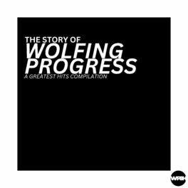 Album cover of The Story of Wolfing Progress: A Greatest Hit Compilation