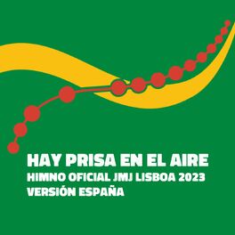 Album cover of Hay prisa en el aire (Himno Oficial JMJ Lisboa 2023 Versión España)
