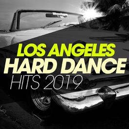 Album cover of Los Angeles Hard Dance Hits 2019