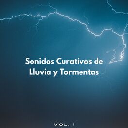 Album cover of Sonidos Curativos De Lluvia Y Tormentas Vol. 1