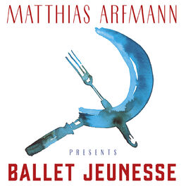 Album cover of Matthias Arfmann Presents Ballet Jeunesse