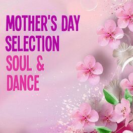 Album cover of Mother's Day Selection Soul & Dance