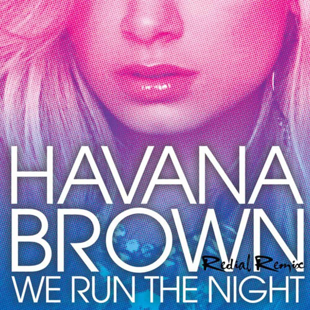 We run the night. Havana Brown. Havana Brown we Run the Night. Havana Brown ft Pitbull - we Run the Night. DJ Havana Brown.