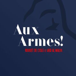 Album cover of Aux Armes ! (Claude Rouget de L'Isle)