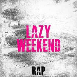 Album cover of Lazy Weekend Rap