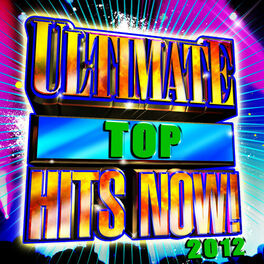Album cover of Ultimate Top Hits Now! 2012