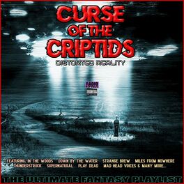 Album cover of Curse Of The Cryptids Distorted Reality The Ultimate Fantasy Playlist