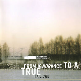Album cover of From Ignorance To a True Failure