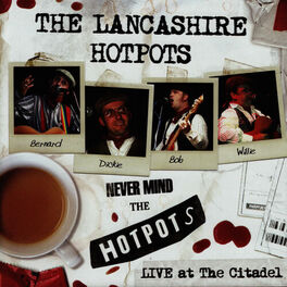 Album cover of Never Mind the Hotpots - Live at the Citadel
