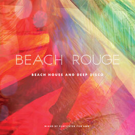 Album cover of Beach Rouge - Beach House & Deep Disco