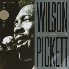Album cover of Wilson Pickett: A Man and a Half
