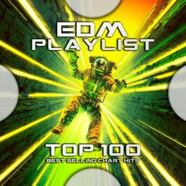 Album cover of Edm Playlist Top 100 Best Selling Chart Hits