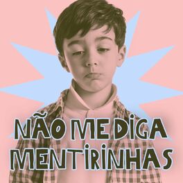 Album cover of Não me diga mentirinhas