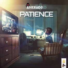 Amerado - Patience: lyrics and songs