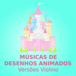 Album cover of Músicas De Desenhos Animados (Versões Violino)