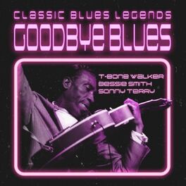 Album cover of Goodbye Blues (Classic Blues Legends)