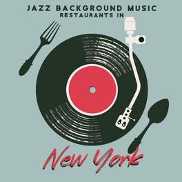 Calm Background Paradise - Jazz Background Music Restaurants in New York:  Pleasant Calm Atmosphere with Soothe Sounds: lyrics and songs | Deezer