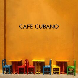 Album cover of Cafe Cubano: Relaxing Background Latin Jazz for Coffeehouse