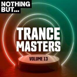 Album cover of Nothing But... Trance Masters, Vol. 13