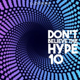 Album cover of Don't Believe the Hype 10