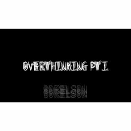 Album cover of Overthinking Pt.I