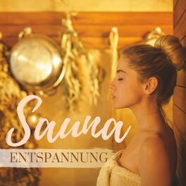 Album cover of Sauna Entspannung: Heiße Wellnessatmosphäre, Geräusche von Wasser, Spa und Wohlbefinden