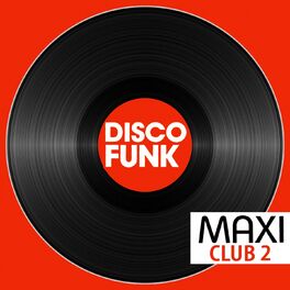 Album cover of Maxi Club Disco Funk, Vol. 2